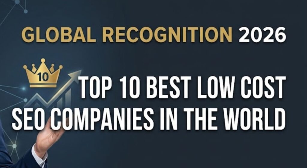 Top 10 Best Low Cost SEO Companies in the World in 2026